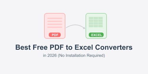 Best Free PDF to Excel Converters in 2026 (No Installation Required)
