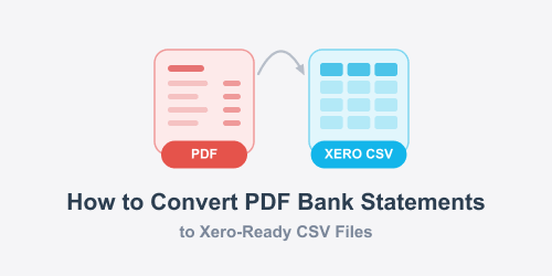 How to Convert PDF Bank Statements to Xero-Ready CSV Files