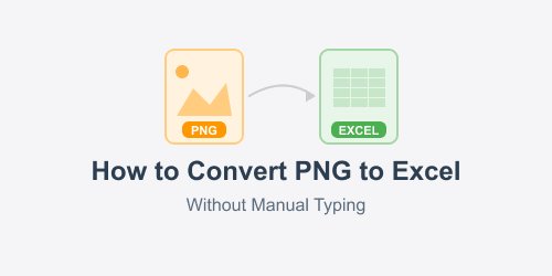 How to Convert PNG to Excel Without Manual Typing